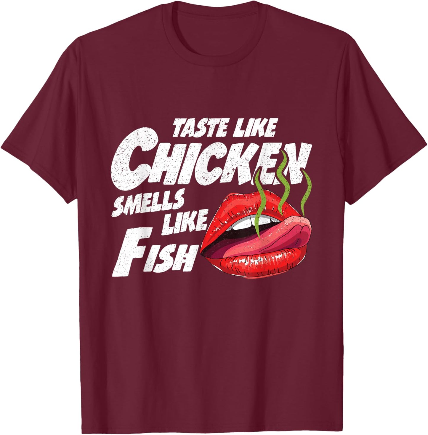 Taste Like Chicken Smells Like Fish Funny Adult Humour T-Shirt - T-Shirt | Maroon