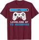 Leveling Up To Husband Bachelors Party Groom Husband To Be T-Shirt - T-Shirt | Maroon