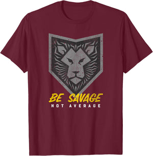 Be Savage Not Average Lion Head Motivational Gym Workout T-Shirt - T-Shirt | Maroon