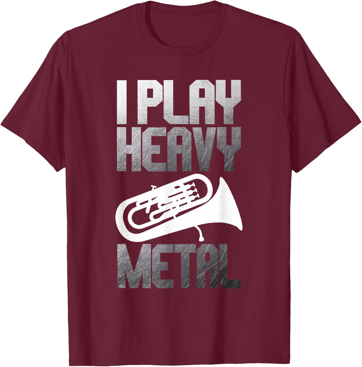 I Play Heavy Metal - Euphonium Euphoniumist Marching Band T-Shirt - T-Shirt | Maroon