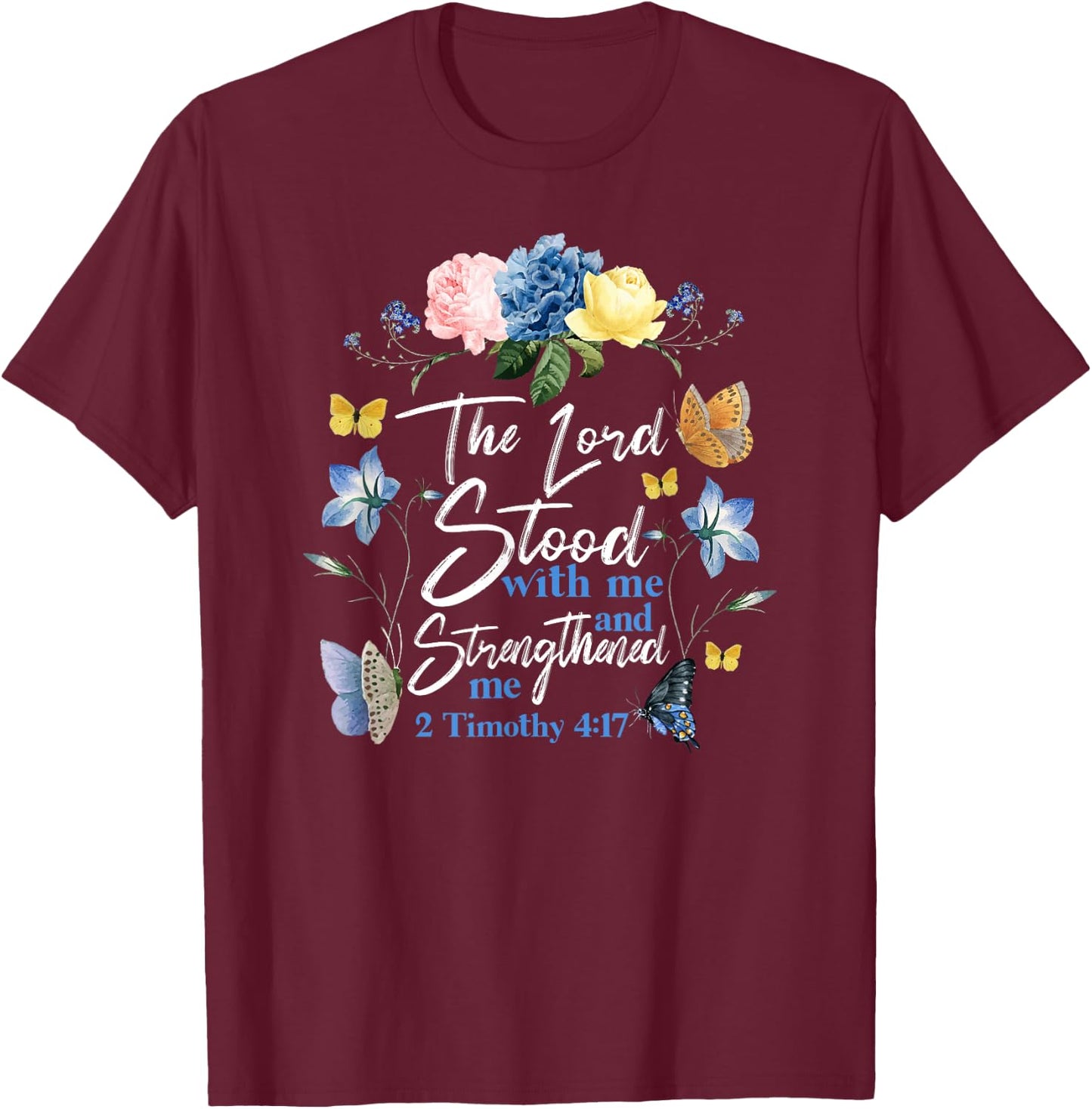 Christian Bible Verse Butterfly Rose Flower 2 Timothy 4:17 T-Shirt - T-Shirt | Maroon
