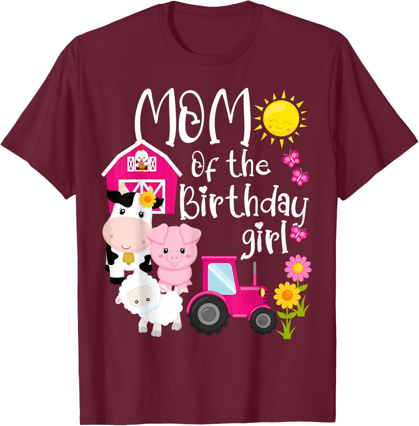 Farm Animals Mom Of The Birthday Girl Party Barnyard Bday T-Shirt - T-Shirt | Maroon