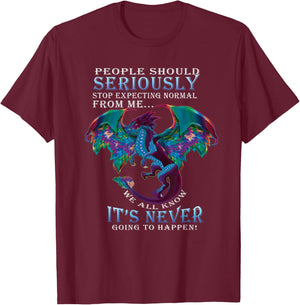 Funny Dragon Shirt Women Men Stop Expecting Normal From Me T-Shirt - T-Shirt | Maroon