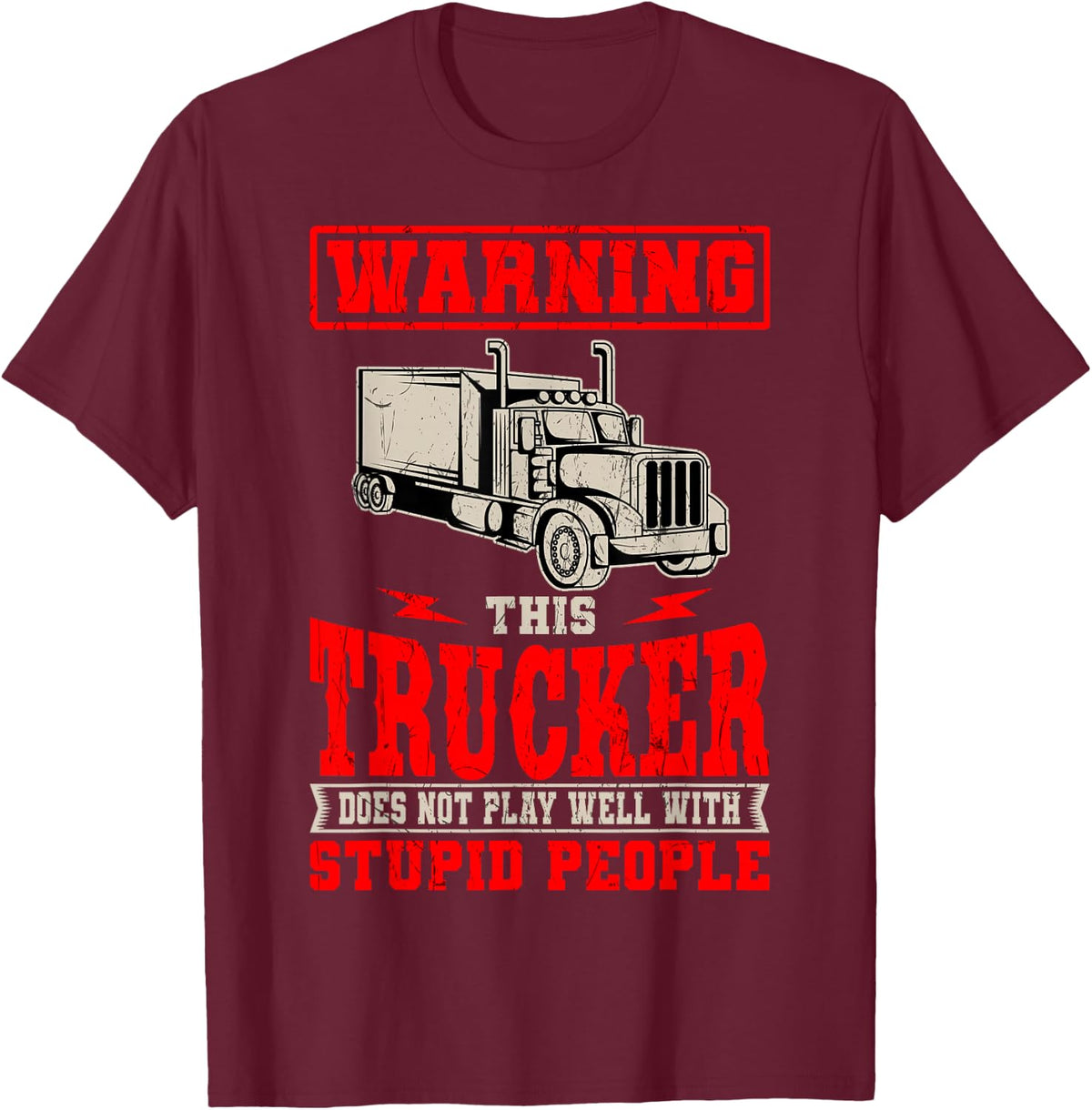 Truck Driver Trucker Teamster LGV Truckie Vehicle Driving T-Shirt - T-Shirt | Maroon
