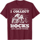 That's What I Do I Collect Rocks And I Know Things T-Shirt - T-Shirt | Maroon