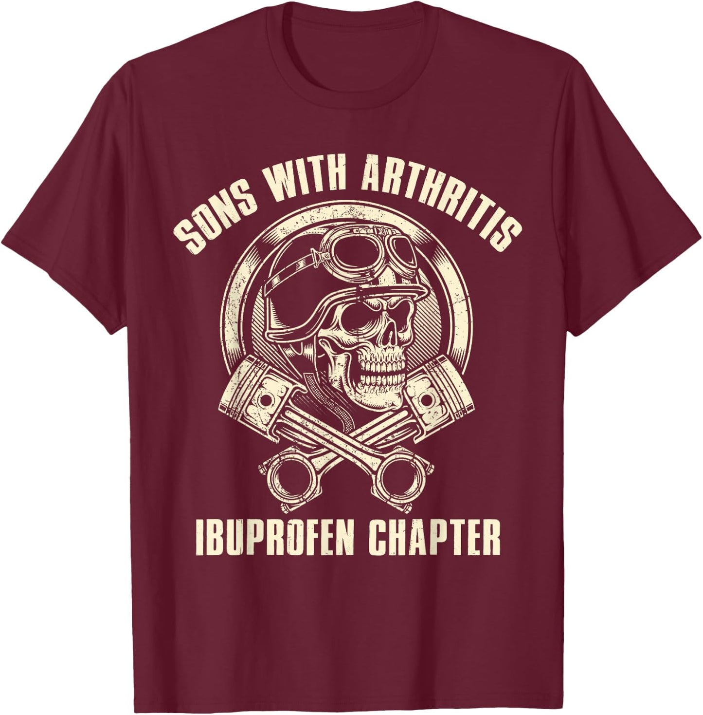 Job Mechanic Sons With Arthritis IBUPROFEN CHAPTER Funny T-Shirt - T-Shirt | Maroon