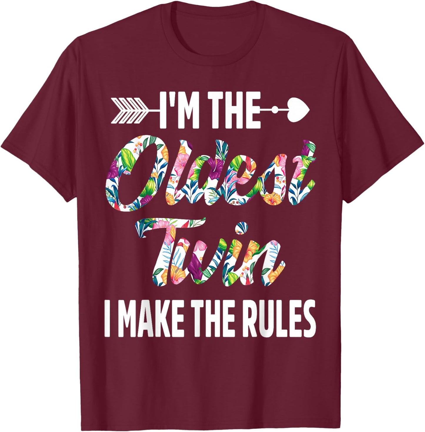 I'm The Oldest Twin I Make The Rules Sibling Birthday Twins T-Shirt - T-Shirt | Maroon