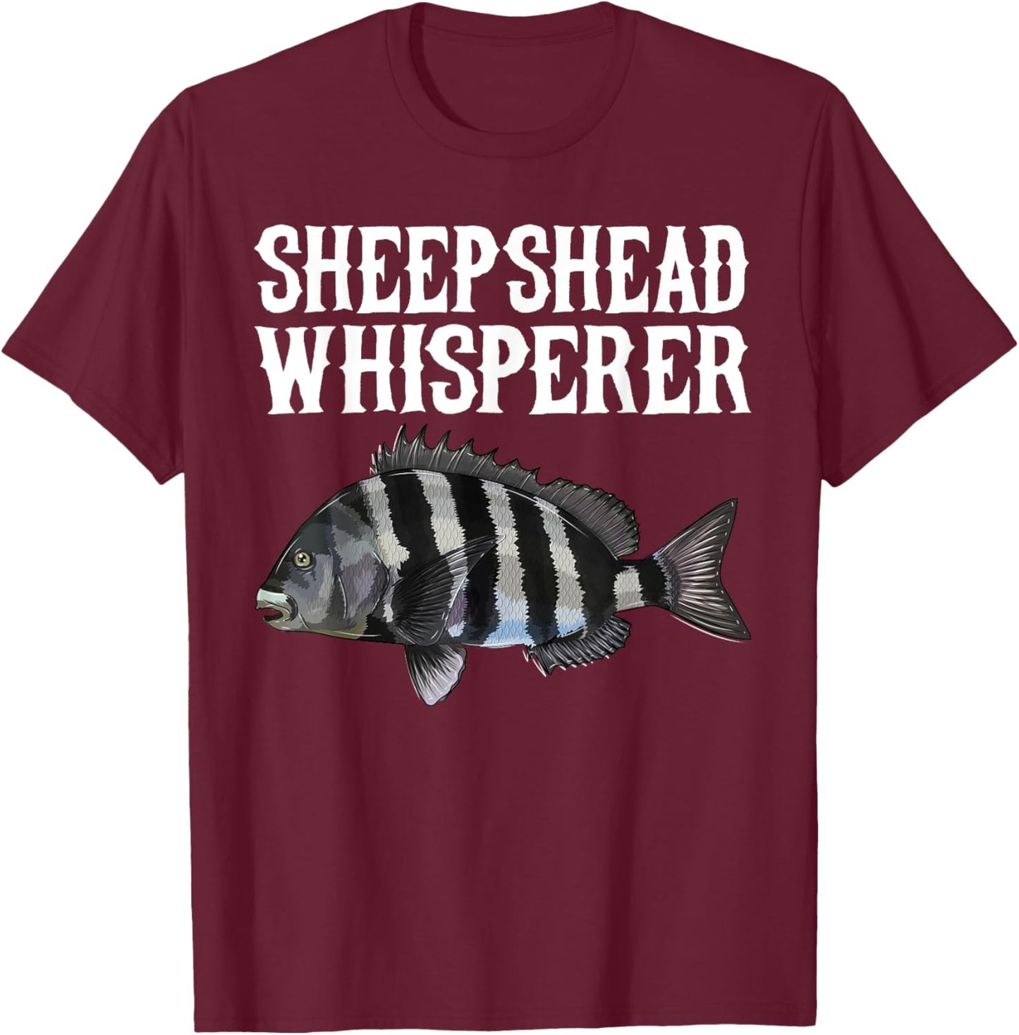 Sheepshead Whisperer Funny Fish Lover T-Shirt - T-Shirt | Maroon