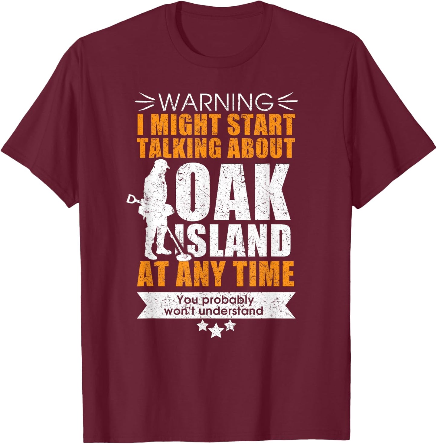 Oak Island for those into metal detecting T-Shirt - T-Shirt | Maroon