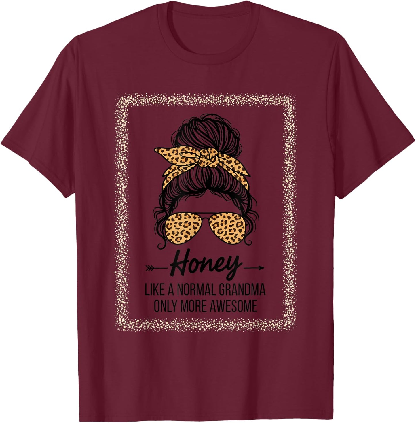 Grandparent Honey Like A Normal Grandma Only More Awesome T-Shirt - T-Shirt | Maroon
