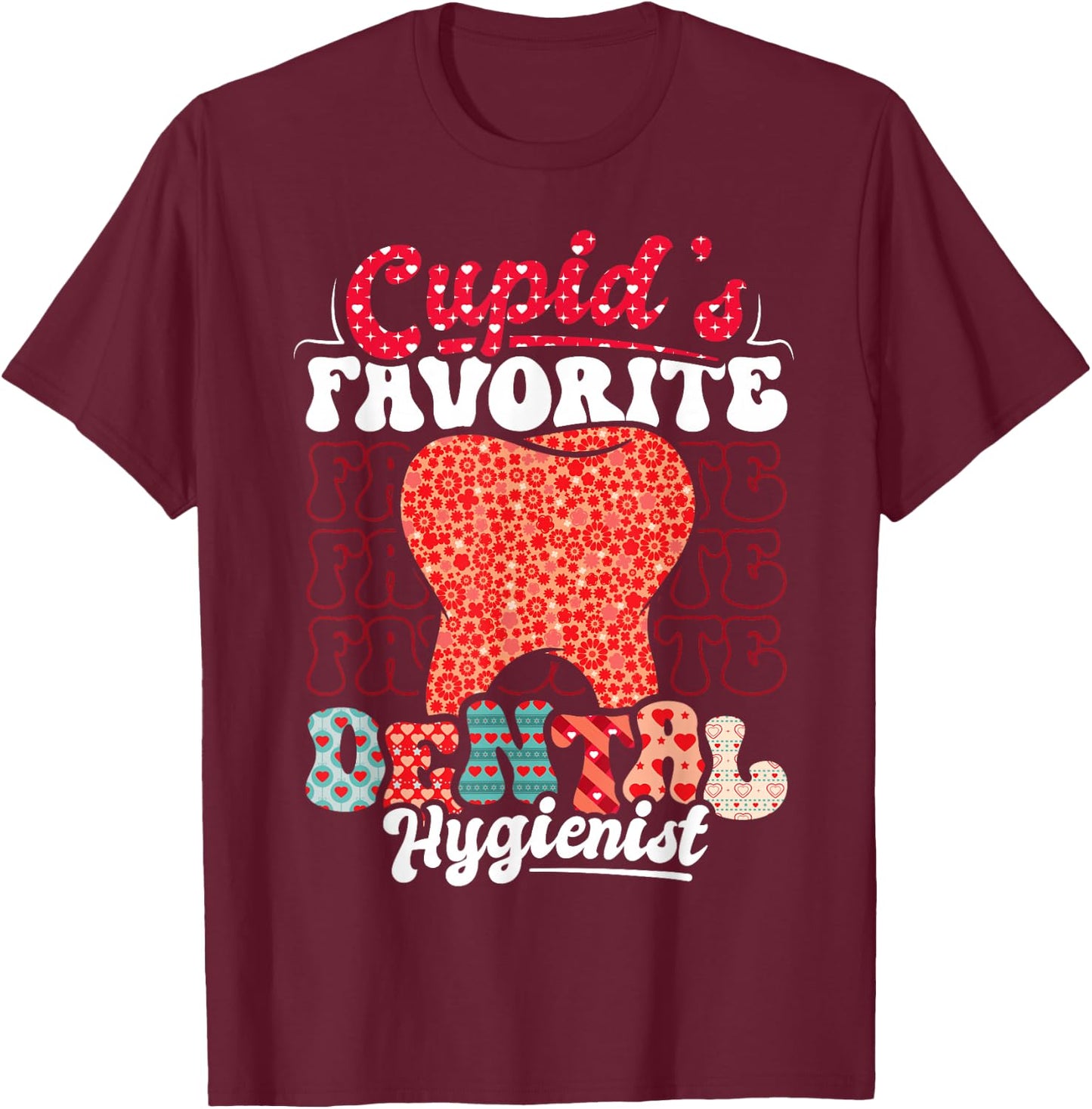 Valentines Cupid's Favorite Dental Hygienist Dentist Gift T-Shirt - T-Shirt | Maroon