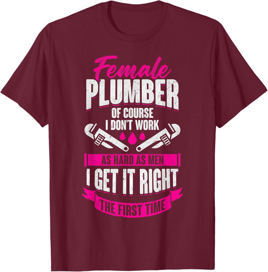 Funny Humor Plumbing Female Plumber Girl Gift T-Shirt - T-Shirt | Maroon