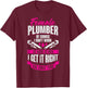 Funny Humor Plumbing Female Plumber Girl Gift T-Shirt - T-Shirt | Maroon