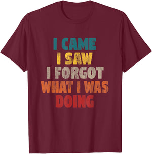 Funny Shirts Vintage I came I saw I forgot Men Funny T-Shirt - T-Shirt | Maroon