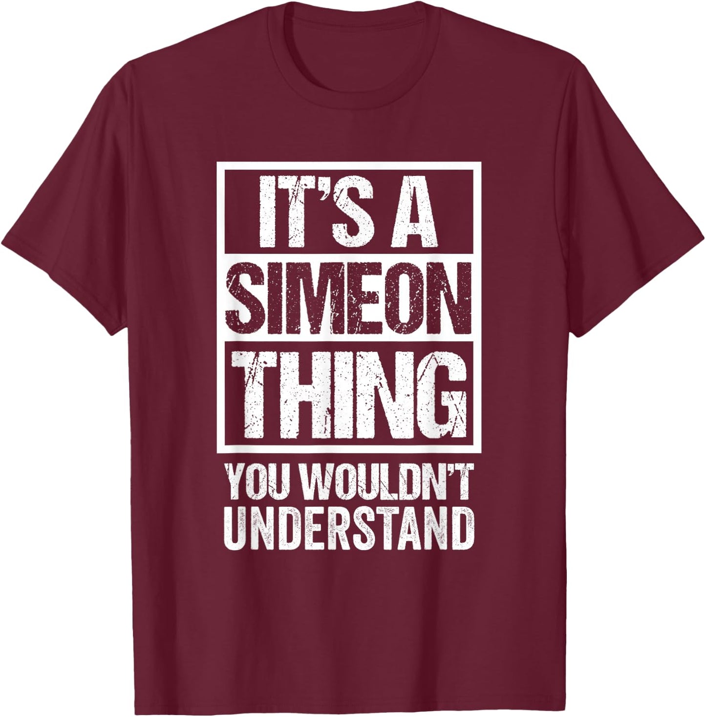 It's A Simeon Thing You Wouldn't Understand First Name T-Shirt - T-Shirt | Maroon