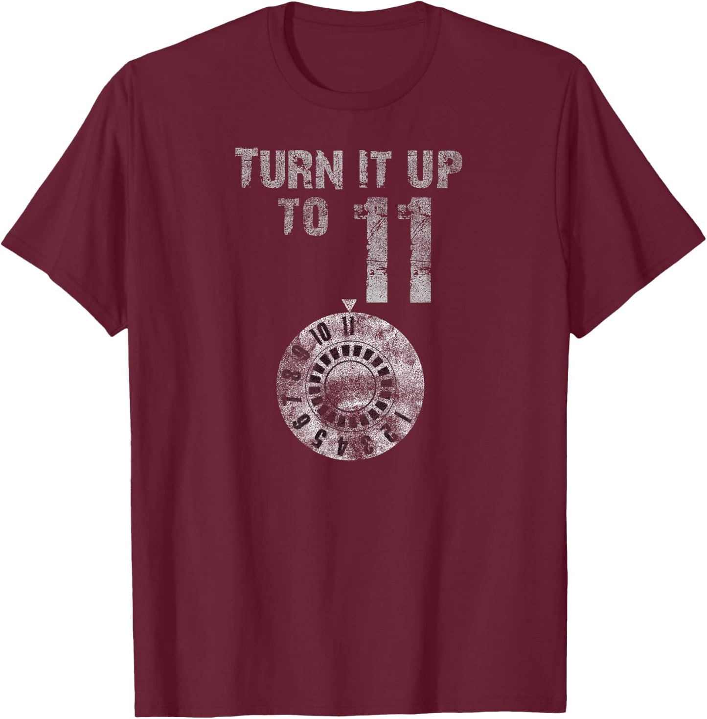 This goes up to 11 Shirt - "Turn it up!" T-Shirt - T-Shirt | Maroon