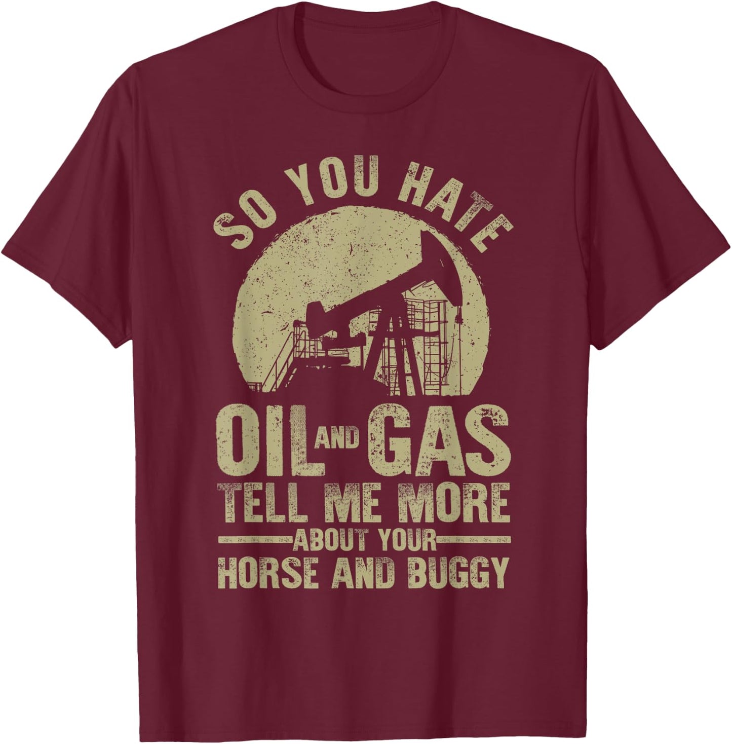 Funny Oilfield Art Dad Oil Rig Workers Roughnecks T-Shirt - T-Shirt | Maroon