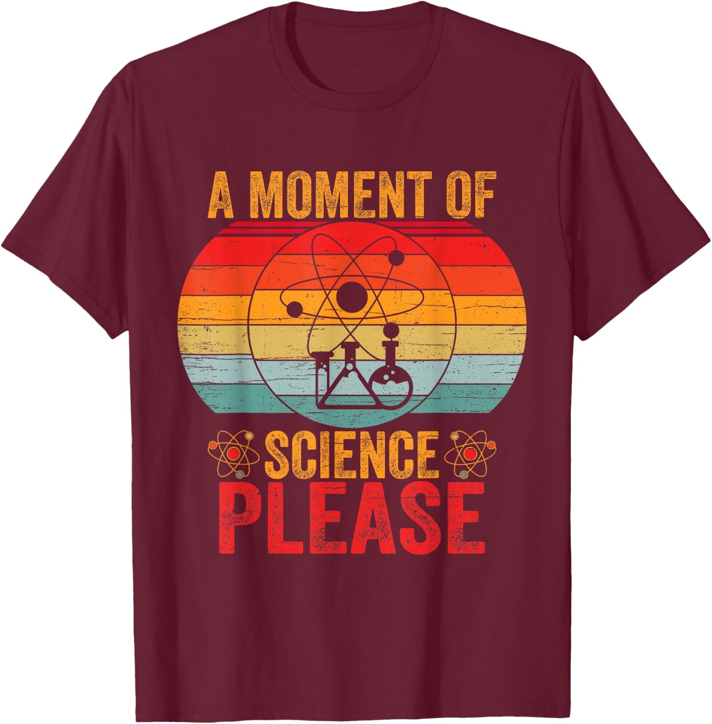 Retro Vintage A Moment Of Science Please Funny Science Nerd T-Shirt - T-Shirt | Maroon