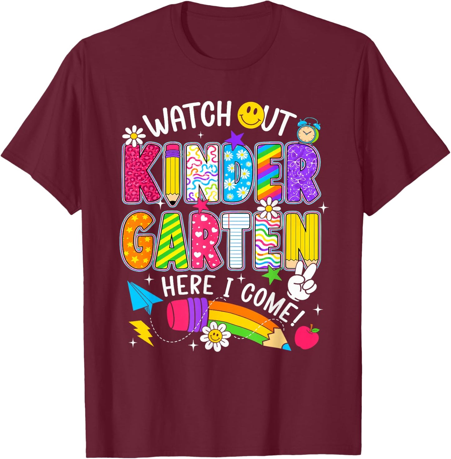 Watch Out Kindergarten Here I Come First Day of School Funny T-Shirt - T-Shirt | Maroon