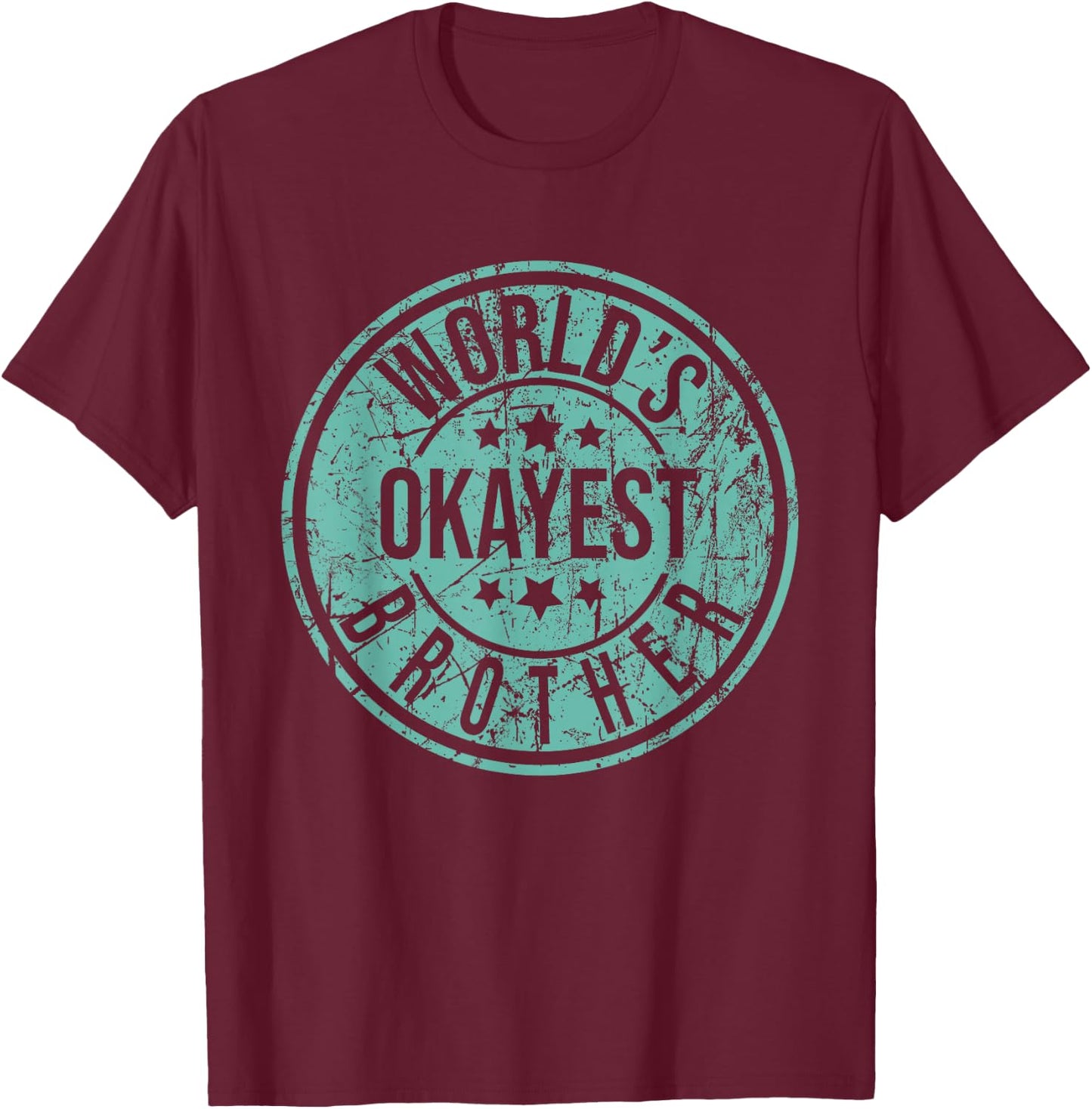 World's Okayest Brother - Funny Sibling Birthday T-Shirt - T-Shirt | Maroon