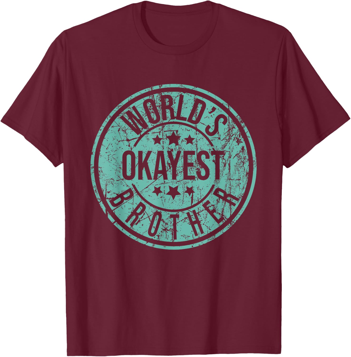 World's Okayest Brother - Funny Sibling Birthday T-Shirt - T-Shirt | Maroon