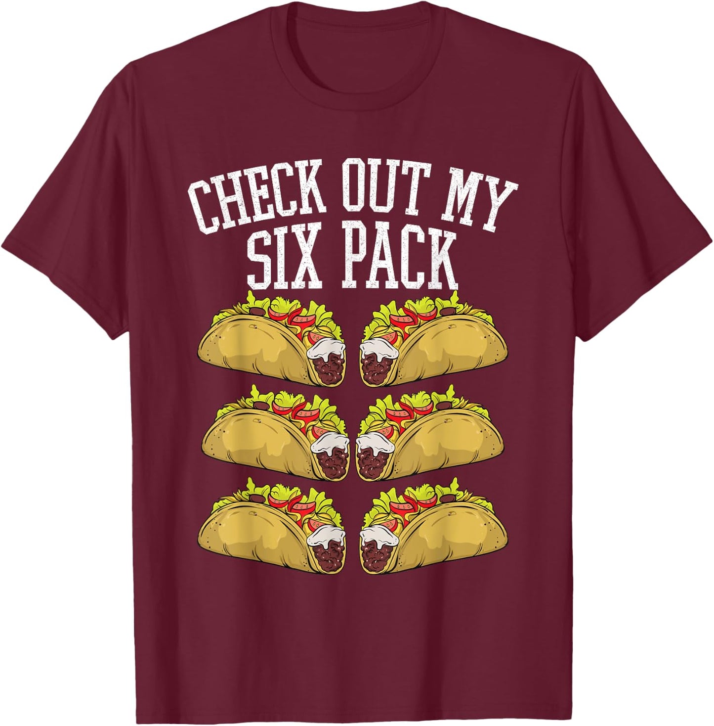 Fitness 6 Pack Tacos Funny Mexican Gym Top for Taco Lover T-Shirt - T-Shirt | Maroon