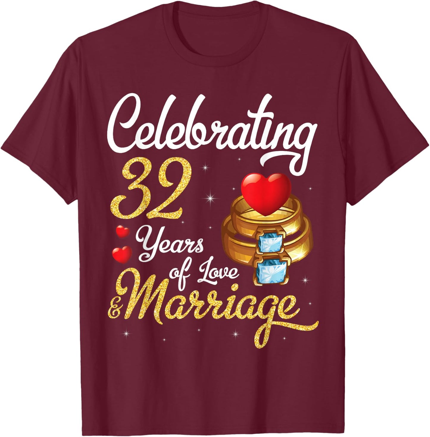 Husband & Wife Celebrating 32 Years Of Love Marriage Wedding T-Shirt - T-Shirt | Maroon