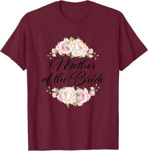 Mother of the Bride Mother of the Bride Wedding T-Shirt - T-Shirt | Maroon