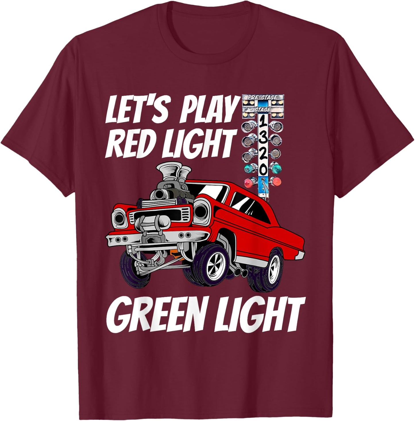Let's Play Red Light Green Light Drag Strip Staging Lights T-Shirt - T-Shirt | Maroon