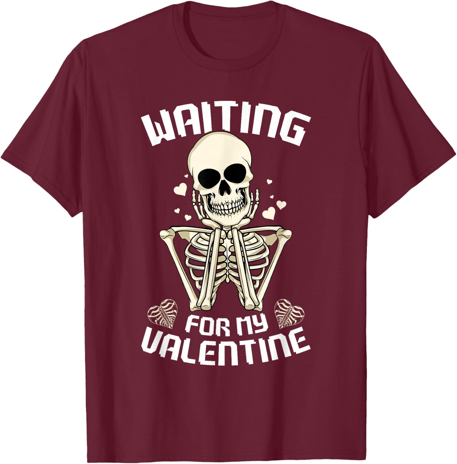 Skeleton Waiting Valentines Day Hearts Day Happy Valentines T-Shirt - T-Shirt | Maroon