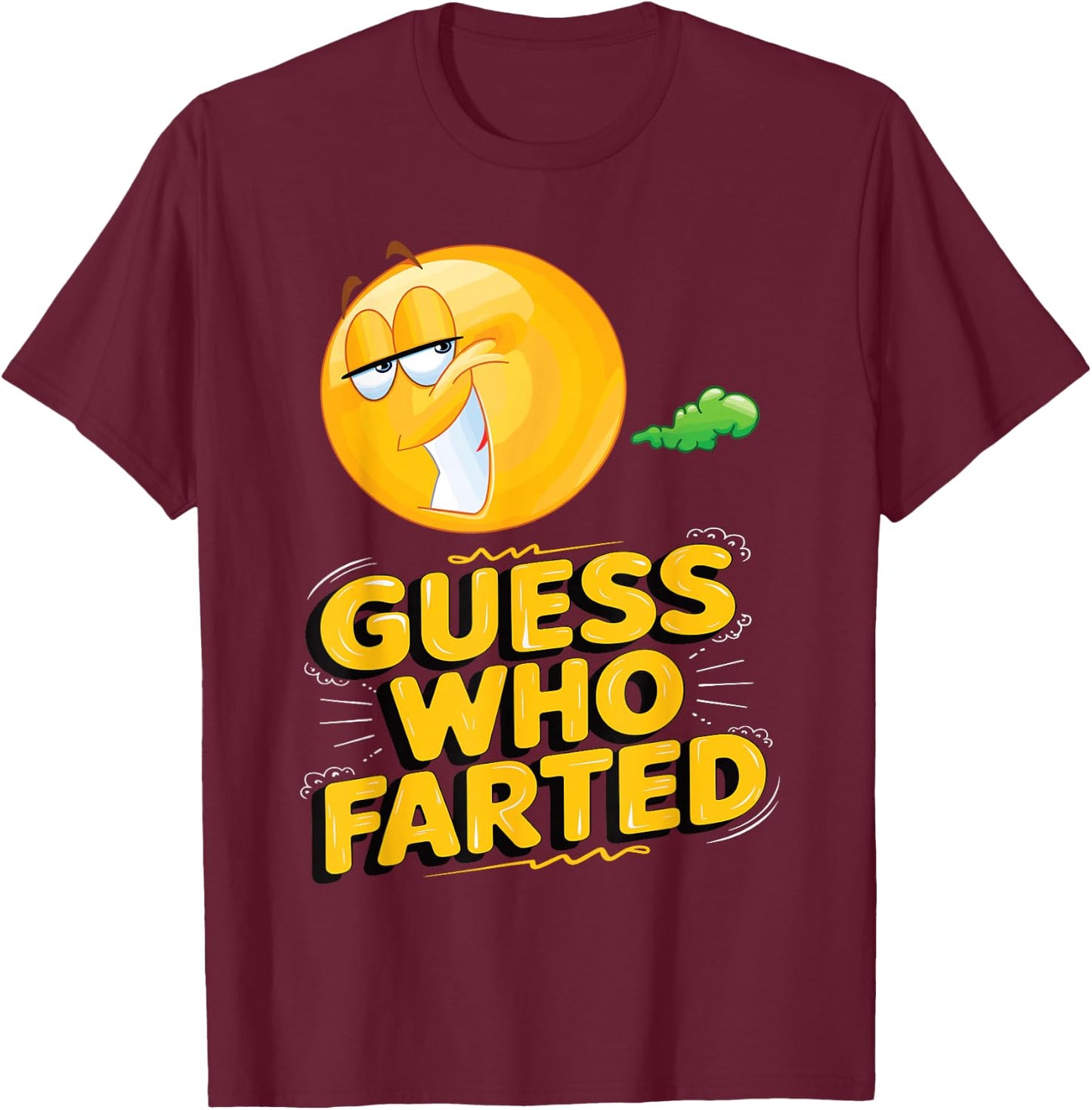 Embarrassing Emoticon Poop Gag Fart Machine Guess Who Farted T-Shirt - T-Shirt | Maroon