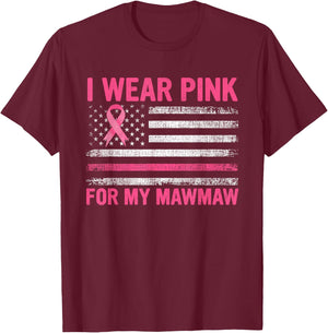 I Wear Pink For My Mawmaw Breast Cancer Awareness Support T-Shirt - T-Shirt | Maroon