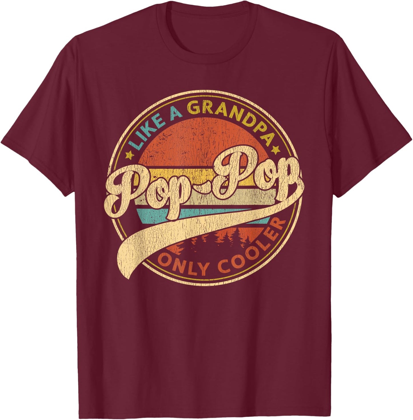 Pop Pop Like A Grandpa Only Cooler Retro Pop-Pop Fathers Day T-Shirt - T-Shirt | Maroon