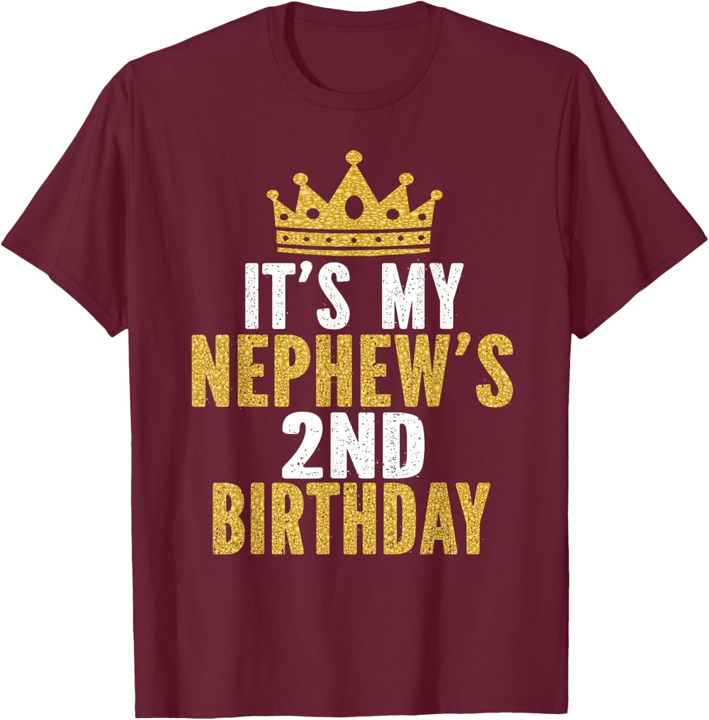 It's My Nephew's 2nd Birthday 2 Years Old Family Matching T-Shirt - T-Shirt | Maroon