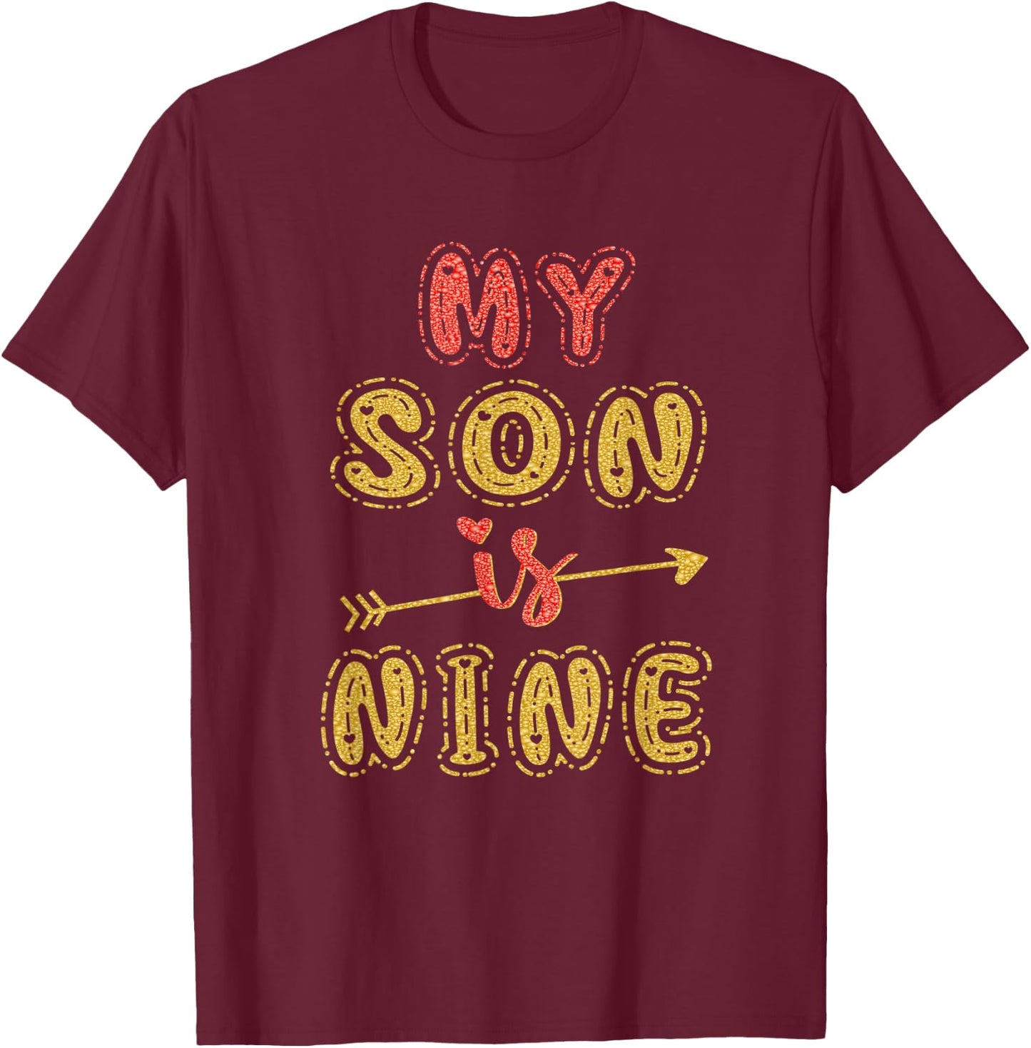 My Son Is Nine Years Old 9th Birthday Idea T-Shirt - T-Shirt | Maroon