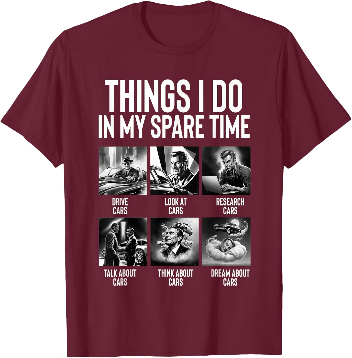 Car Shirts Things I Do In My Spare Time Car Guy or Mechanic T-Shirt - T-Shirt | Maroon