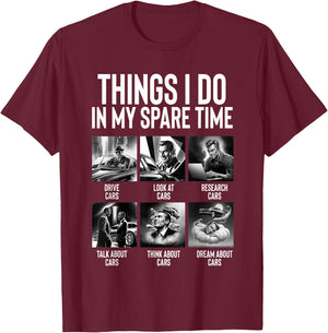 Car Shirts Things I Do In My Spare Time Car Guy or Mechanic T-Shirt - T-Shirt | Maroon
