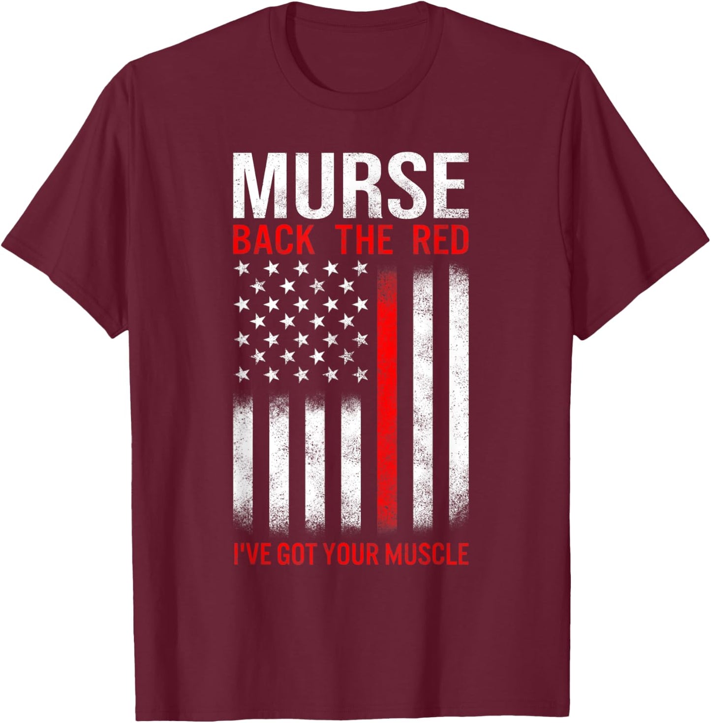 Murse American Flag Back The Red Line Firefighter RN Gifts Women Kids Men T-Shirt - T-Shirt | Maroon