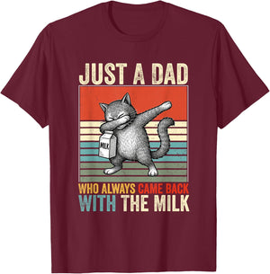 Just A Dad Who Always Came Back With The Milk Fathers Day T-Shirt - T-Shirt | Maroon