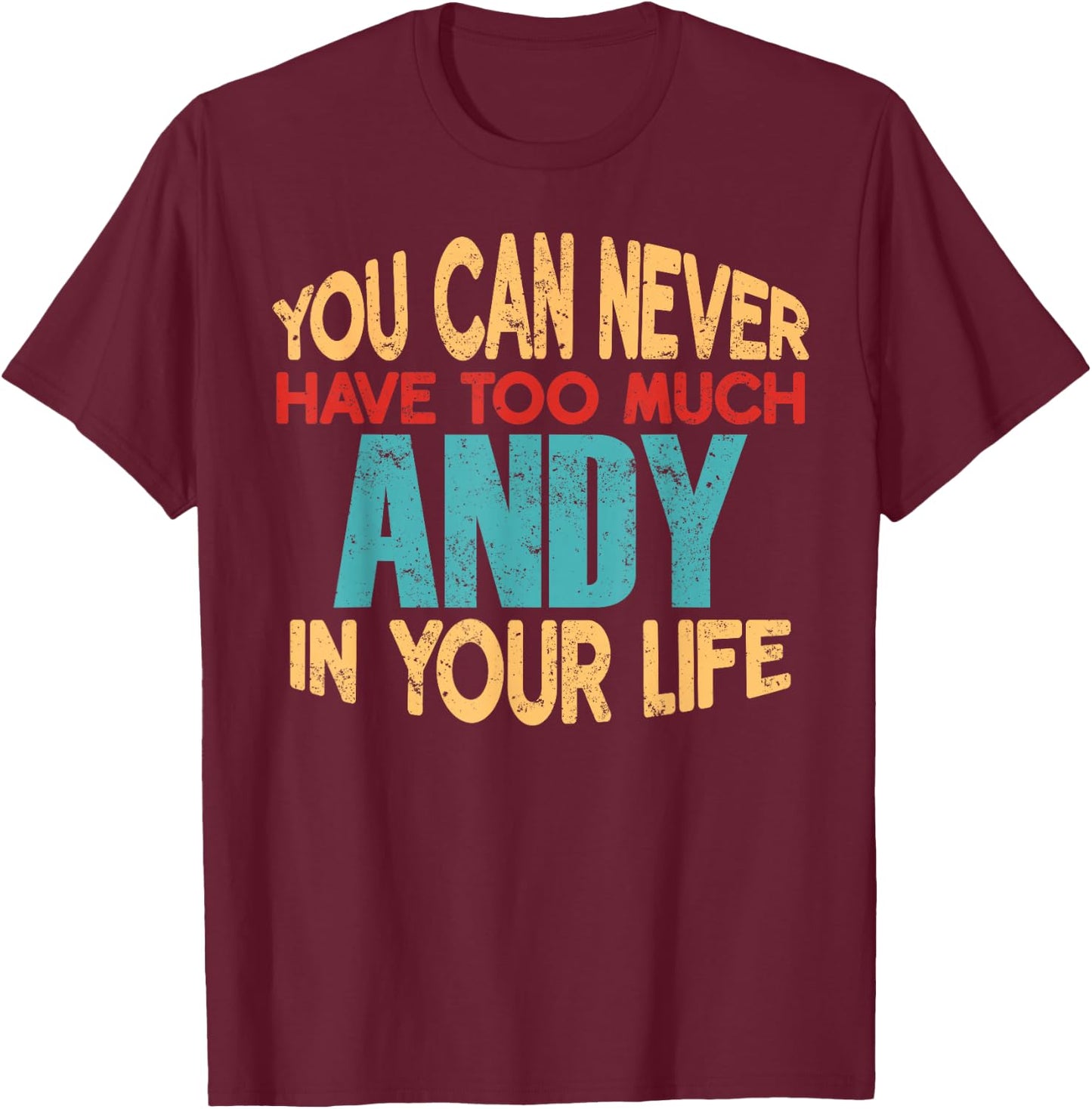 Funny Andy Personalized First Name Joke Item T-Shirt - T-Shirt | Maroon