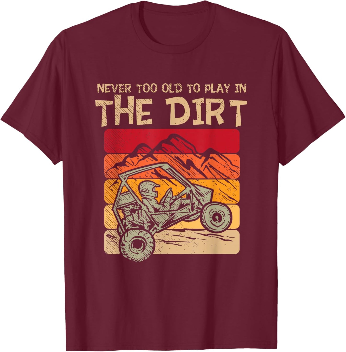 Off Road 4 Wheeler: Play In The Dirt, Offroading, Offroader T-Shirt - T-Shirt | Maroon
