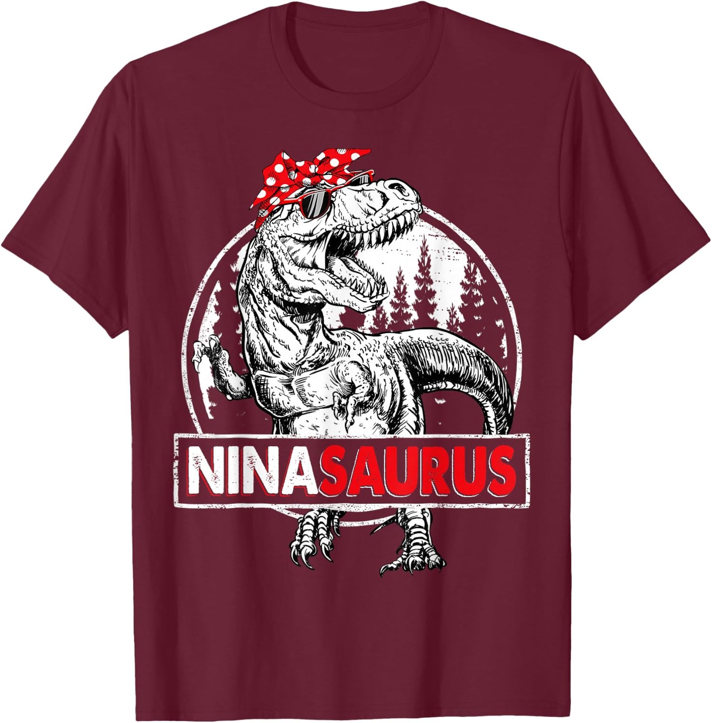 Ninasaurus T rex Dinosaur Nina Saurus Mother's Day T-Shirt - T-Shirt | Maroon