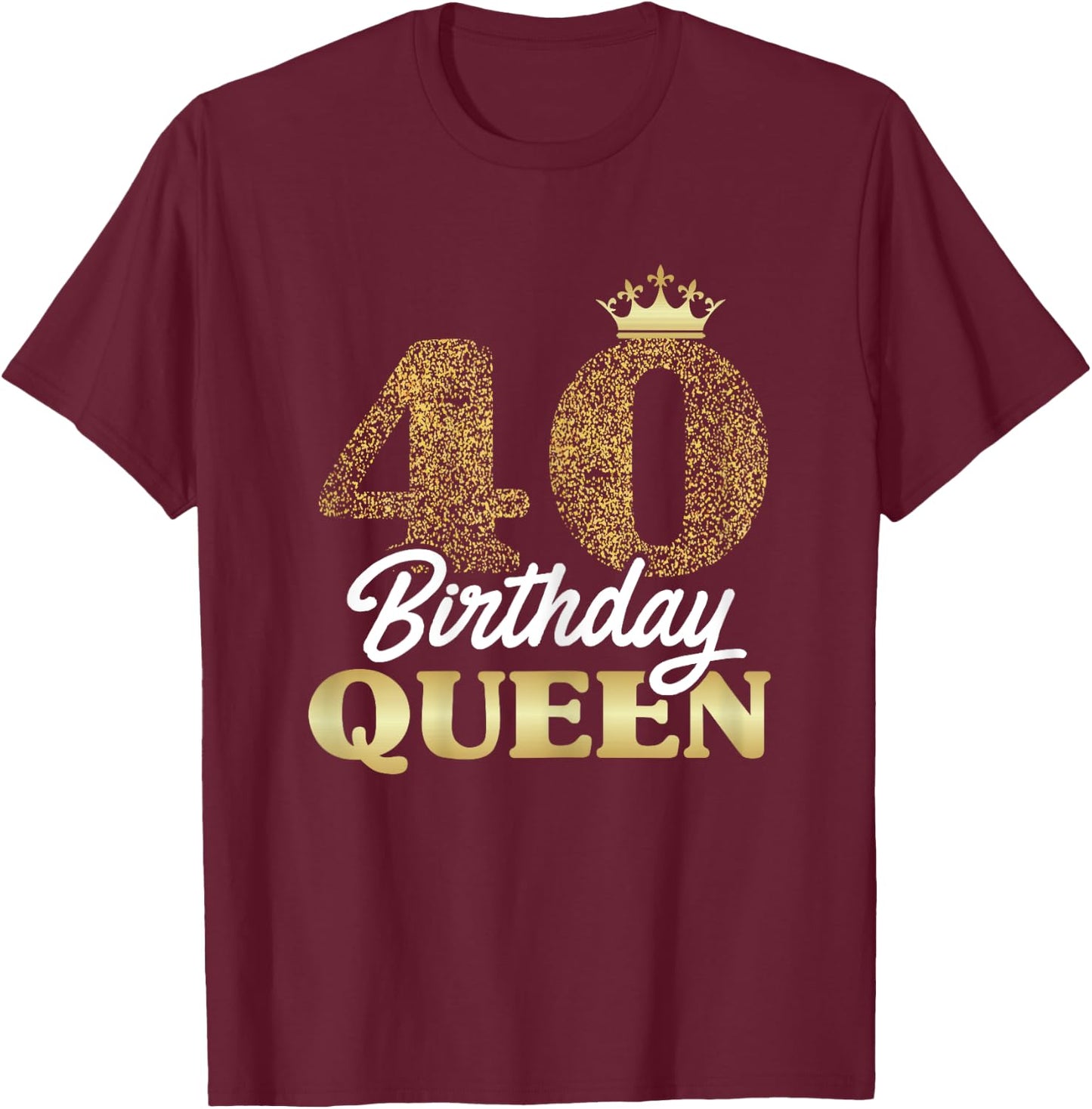 Gift 40th birthday born 1980 sweet Birthday Queen crown T-Shirt - T-Shirt | Maroon