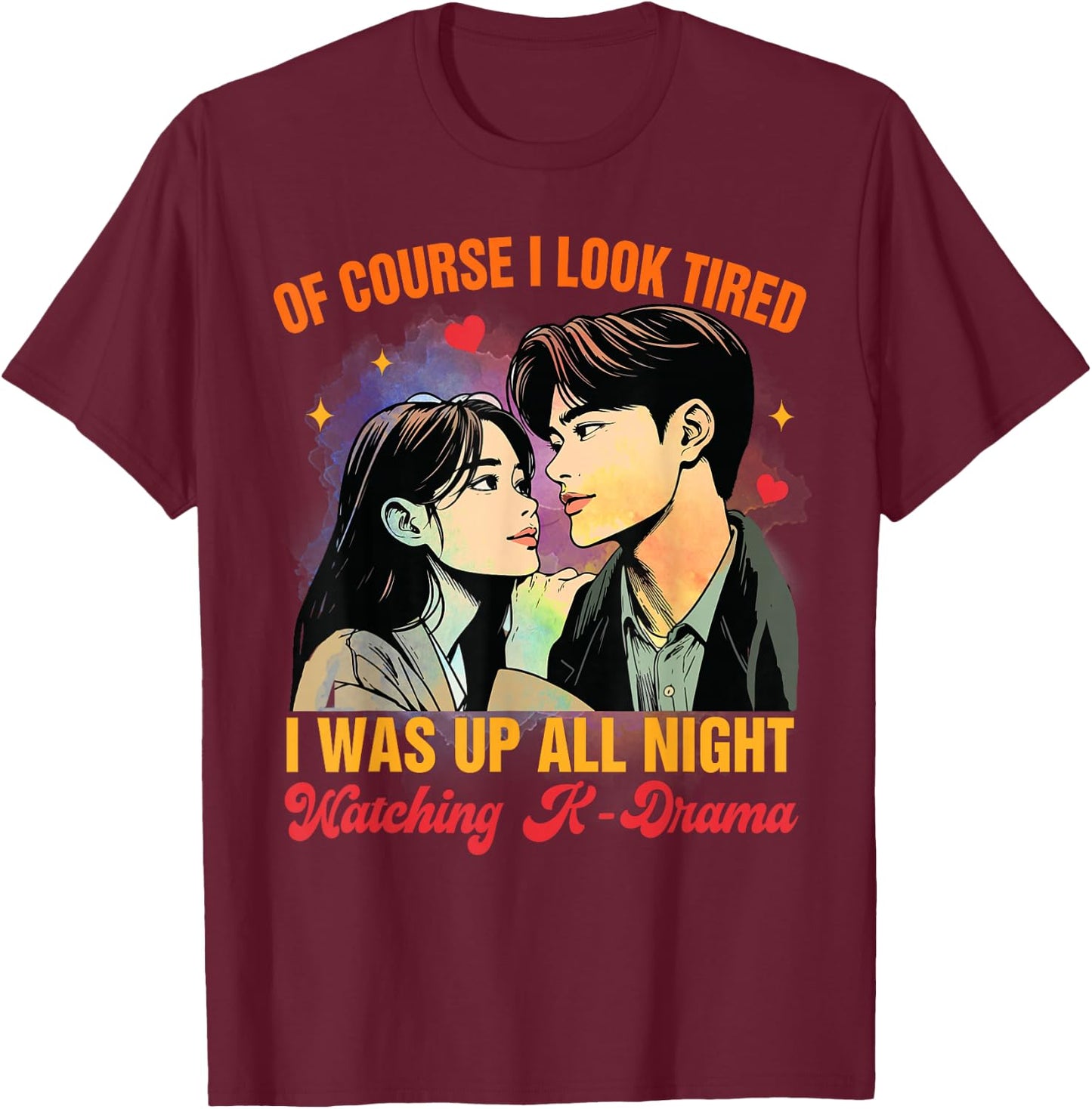 K-drama Lover Korean I Was Up All Night Watching K-Drama T-Shirt - T-Shirt | Maroon