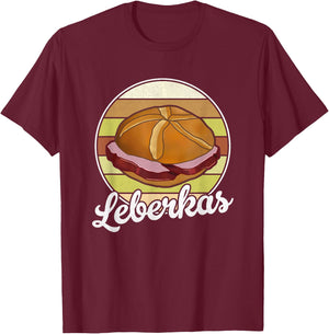 Leberkas Liver Cheese Meat Cheese Liver Chamber Bavaria T-Shirt - T-Shirt | Maroon