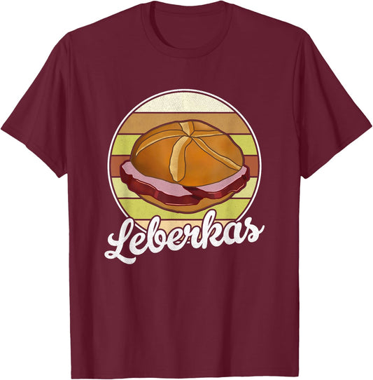 Leberkas Liver Cheese Meat Cheese Liver Chamber Bavaria T-Shirt - T-Shirt | Maroon