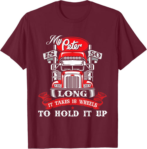 My Peter Is So Long - Semi Truck Driver Trucker Big Rig