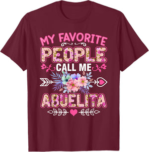 My Favorite People Call Me Abuelita Shirt Funny Mother's Day T-Shirt - T-Shirt | Maroon