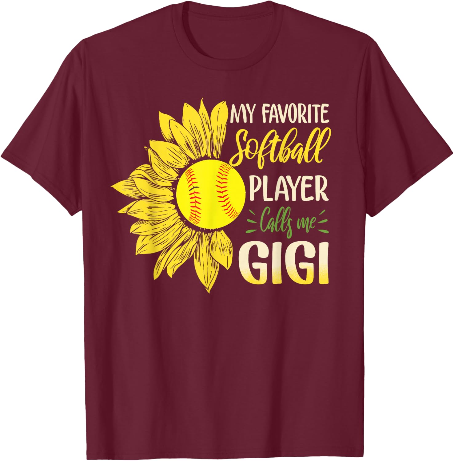 My Favorite Softball Player Calls Me Gigi Sunflower T-Shirt - T-Shirt | Maroon