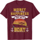 Money Cant Buy Happiness But It Can Buy Me A Boat Boating T-Shirt - T-Shirt | Maroon
